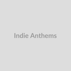 Indie Anthems